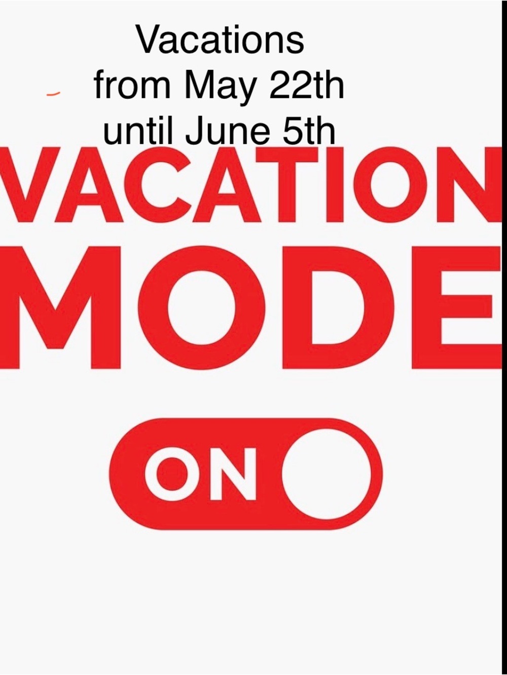 Vations from May 22th until June 5th